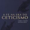 Fé na Era do Ceticismo