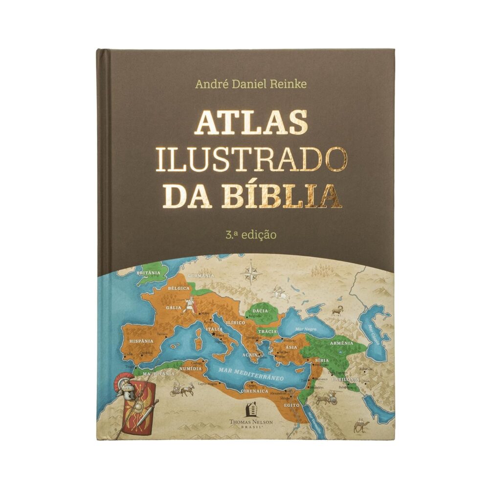 Atlas Ilustrado - Um guia completo das Escrituras