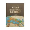 Atlas Ilustrado - Um guia completo das Escrituras
